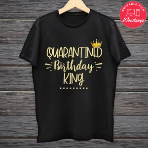 Quarantined Birthday King Black Shirt Printable Template Instant Download