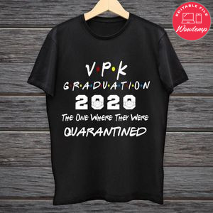 VPK Graduation 2020 The One Where They Were Quarantined Funny Shirt To Print