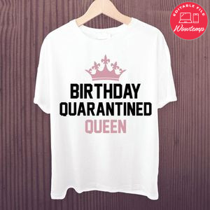 Pink Quarantined Birthday Queen White Shirt Printable Template Instant Download