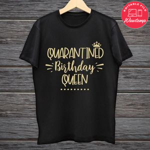 Quarantined Birthday Queen Black Shirt Printable Template Instant Download
