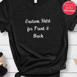 Custom Shirt for Front & Back