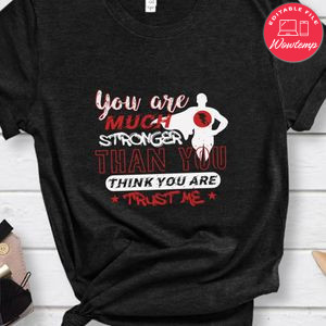 You are much stronger than you think Flash T Shirt