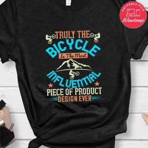 Truly, the bicycle is the most influential piece of product design ever T Shirt