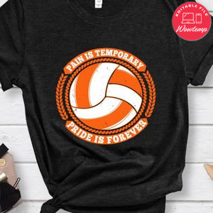 Pain is temporary Pride is forever Shirt