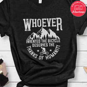 Whoever invented the bicycle deserves the thanks of humanity T Shirt