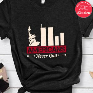 Americans never quit Shirt