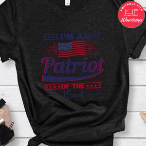 I'm a patriot of the heart Shirt