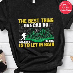 The Best Thing One Can Do When It's Raining  Shirt