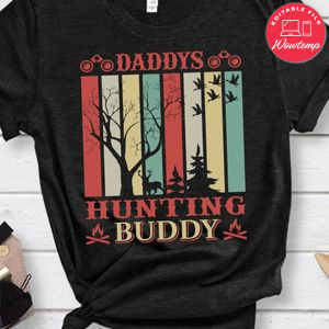 Daddys Hunting Buddy Shirts