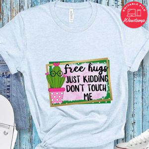 Dont Touch Me Shirt