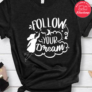 Follow Your Dream T-Shirt