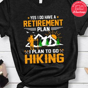 Plan To Go Hiking Shirt