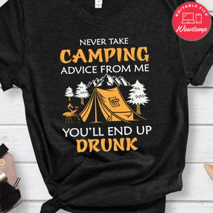 Never Take Camping Advice From Me Shirt