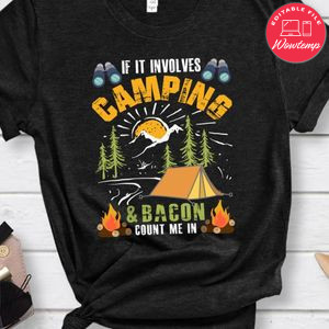 If It Involves Camping And Bacon Shirt