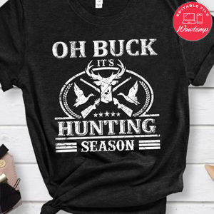 Oh Buck It's Hunting Season Shirt