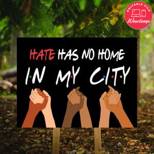 Printable Black Lives Matter Hate No Home In My City Yard Sign Digital File