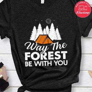Way The Forest Be With You Shirt