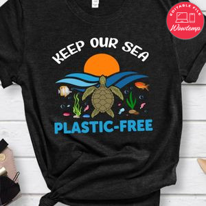 Keep Our Sea Plastic Free Shirt