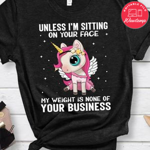 Unless I'm Sitting On Your Face Unicorn Shirt