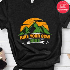 Hike Your Own Hike Shirt