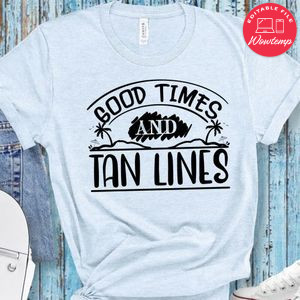 Good Times And Tan Lines T-Shirt