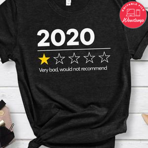 2020 Very Bad Would Not Recommend Shirt