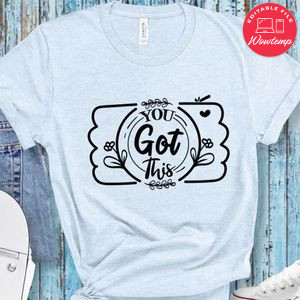 You Got This T-Shirt