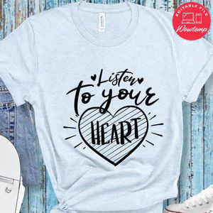 Listen To Your Heart T-Shirt