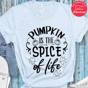 Pumpkin Is The Spice Of Life T-Shirt