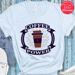 Coffee Power Shirt