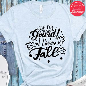 Oh My Gourd I Love Fall Unisex Shirt