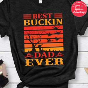 Best Buckin Dad Ever Hunting Shirt