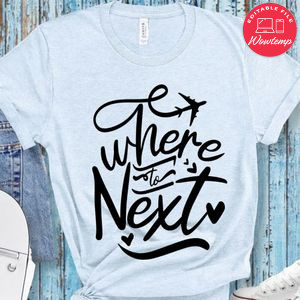 Where To Next T-Shirt