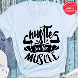 Hustle For The Muscle T-Shirt
