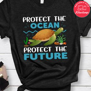 Protect The Ocean And Future Shirt