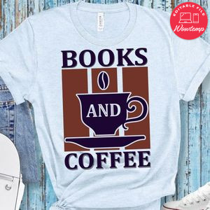 Books And Coffee Shirt