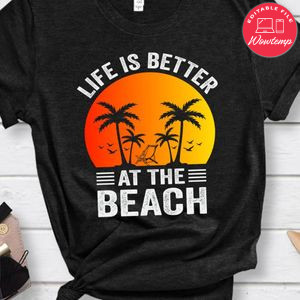Better At The Beach Shirt