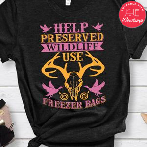 Help Preserved Wildlife Use Freezer Bags Shirt