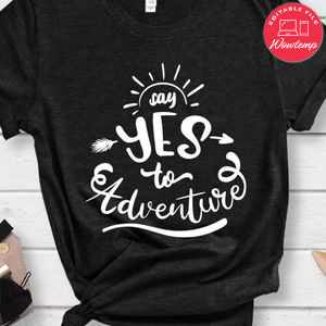 Say Yes To Adventure Shirt