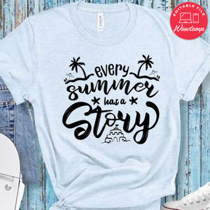 Every Summer Has A Story T-Shirt