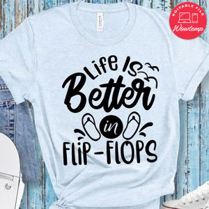 Life Is Better In Flip Flop T-Shirt