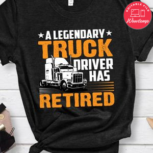 A Legendary Truck Driver Has Retired Shirt