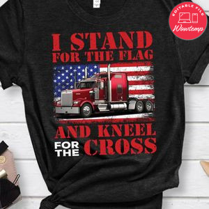 I Stand For The Flag And Kneel For The Cross Shirt