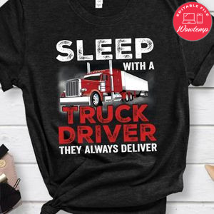 Sleep With A Truck Driver Shirt