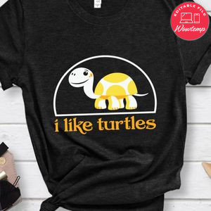 I Like Turtles Shirt