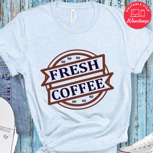 Fresh Coffee Shirt