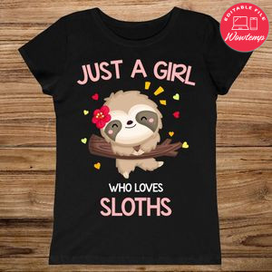 Printable Just A Girl Who Loves Sloths Shirt For Kids Girls Women Digital File Instant Download