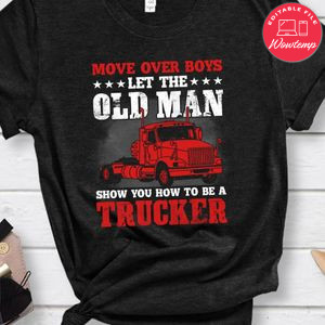 Show You How To Be A Trucker Shirt