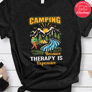 Camping Because Therapy Is Expensive Shirt
