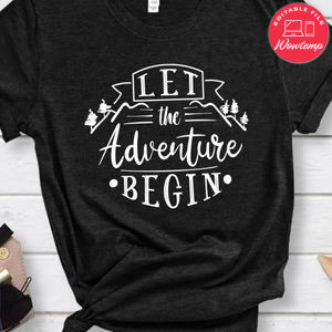 Let The Adventure Begin Shirt